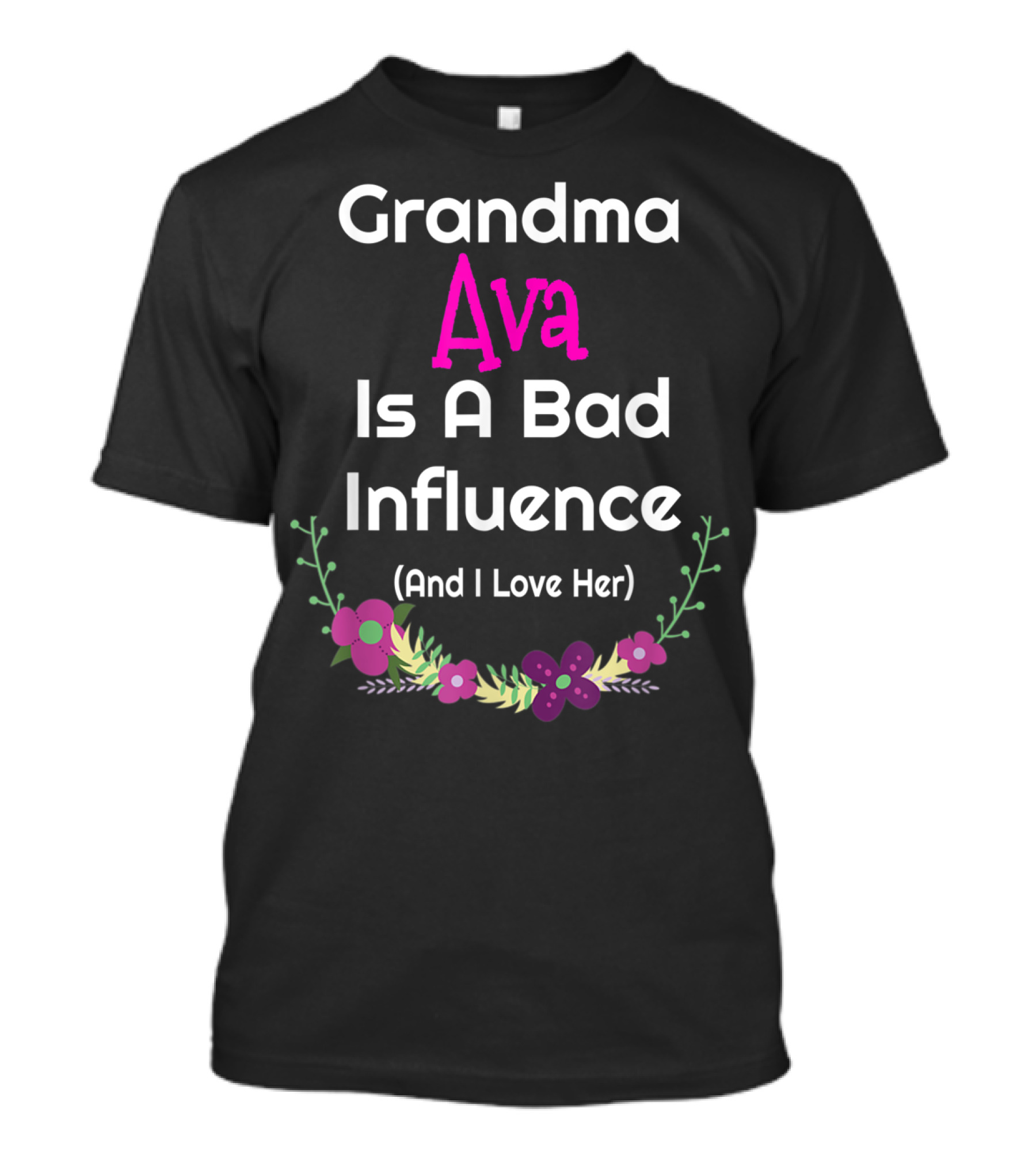 Grandma Ava Is A Bad Influence And I Love Her Floral Motif T-Shirt