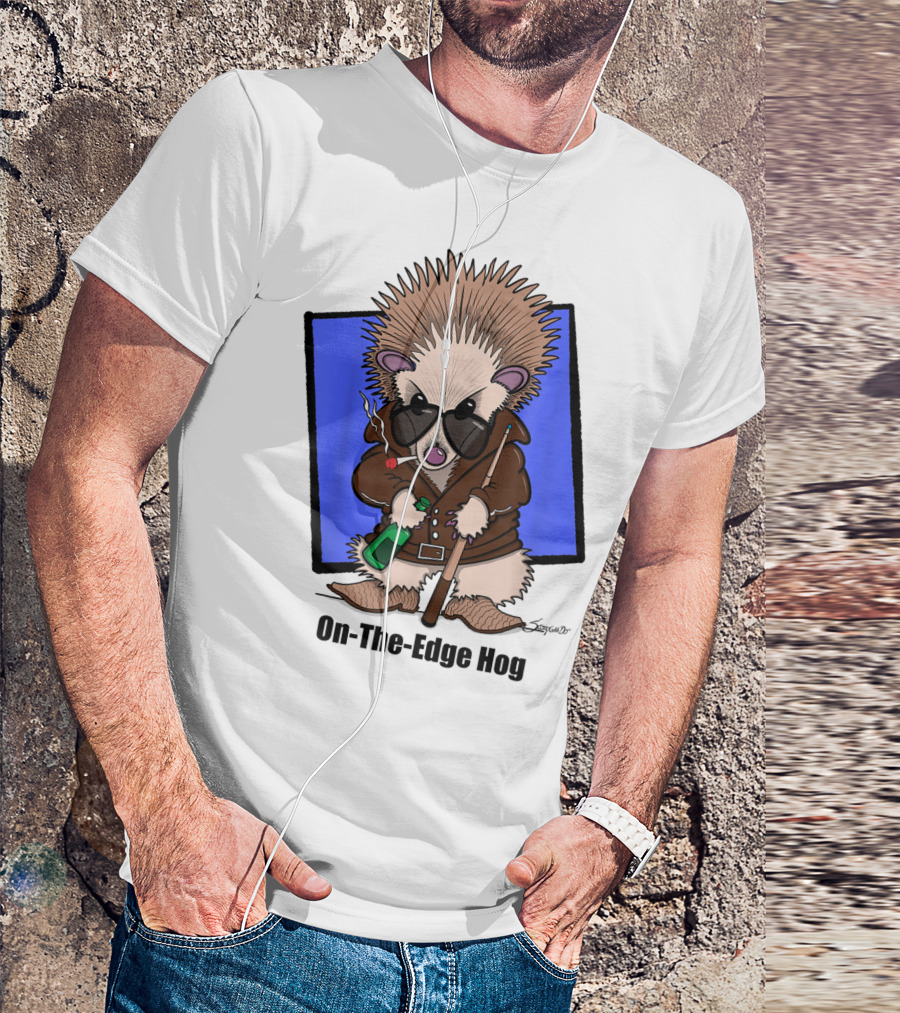 On-The-Edge Hog Hedgehog A Great For Everyone Who Loves T-Shirt