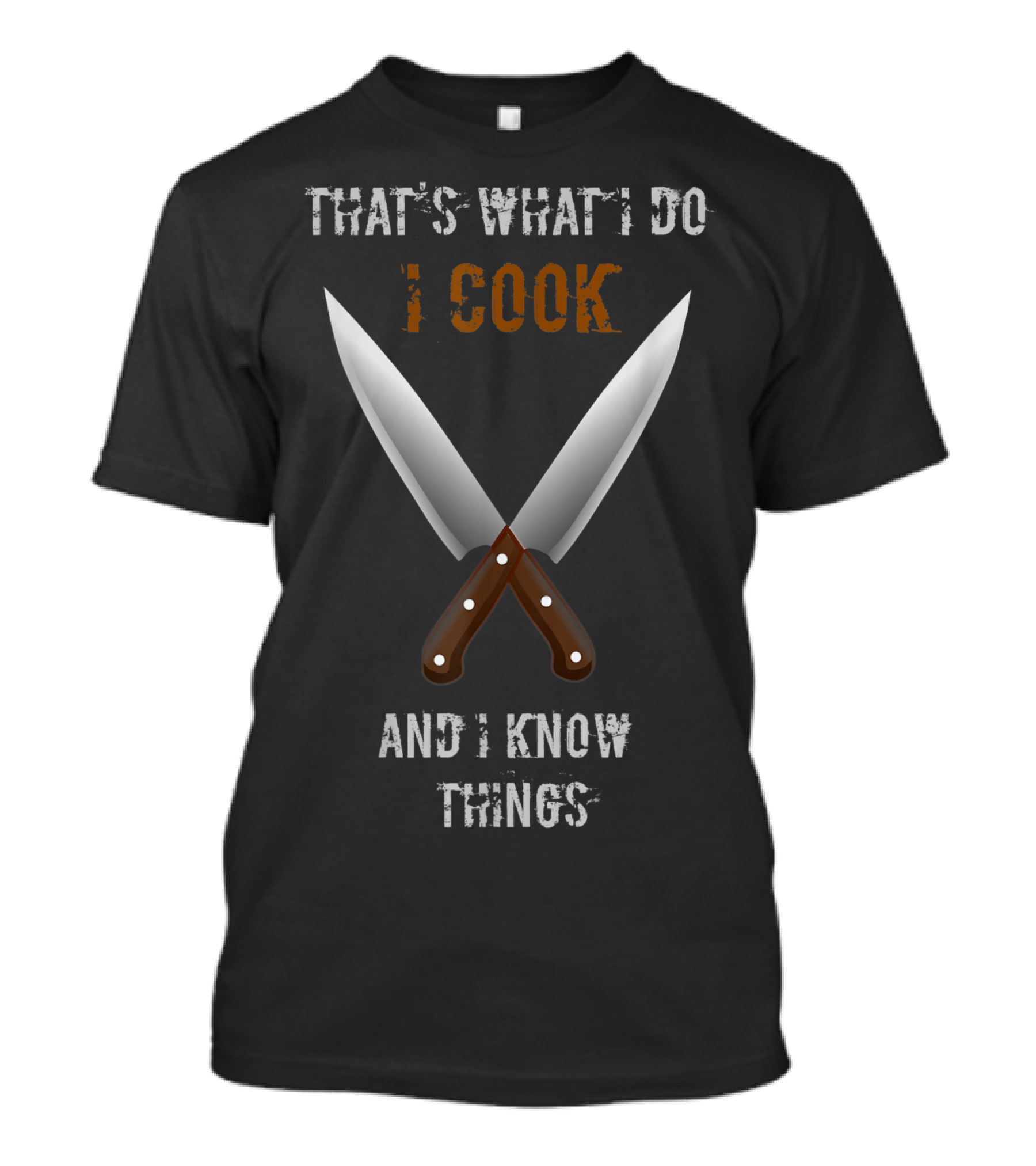 That's What I Do I Cook And I Know Things Knives T-Shirt