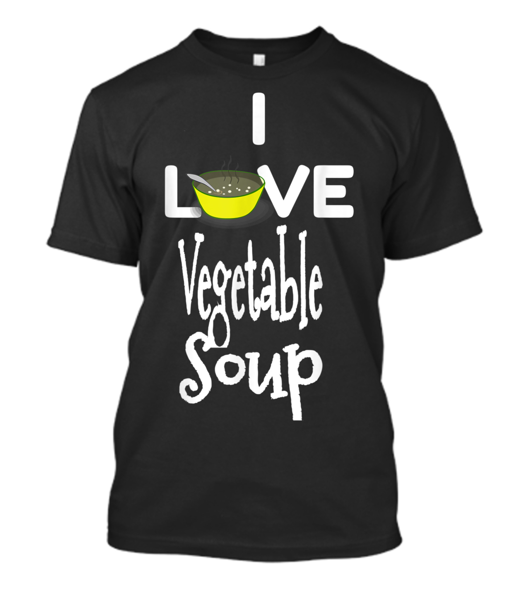 I Love Vegetable Soup Bowl With Steam T-Shirt