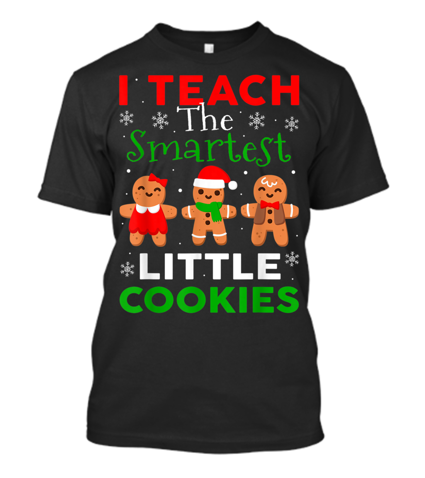 I Teach The Smartest Little Cookies Christmas T-Shirt