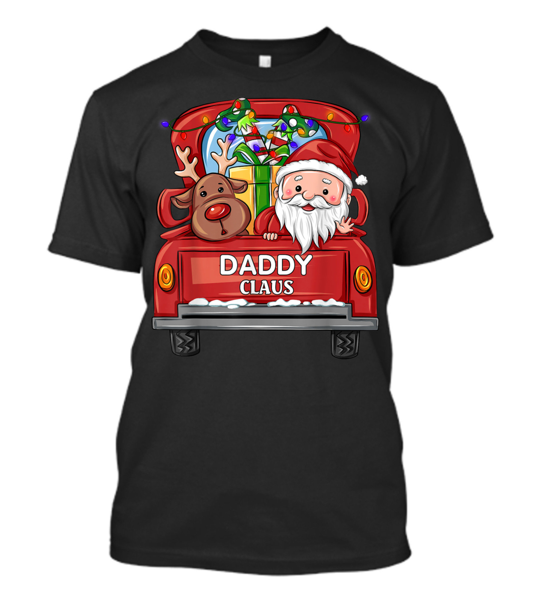 Daddy Claus Reindeer Elf Truck Christmas Gifts T-Shirt