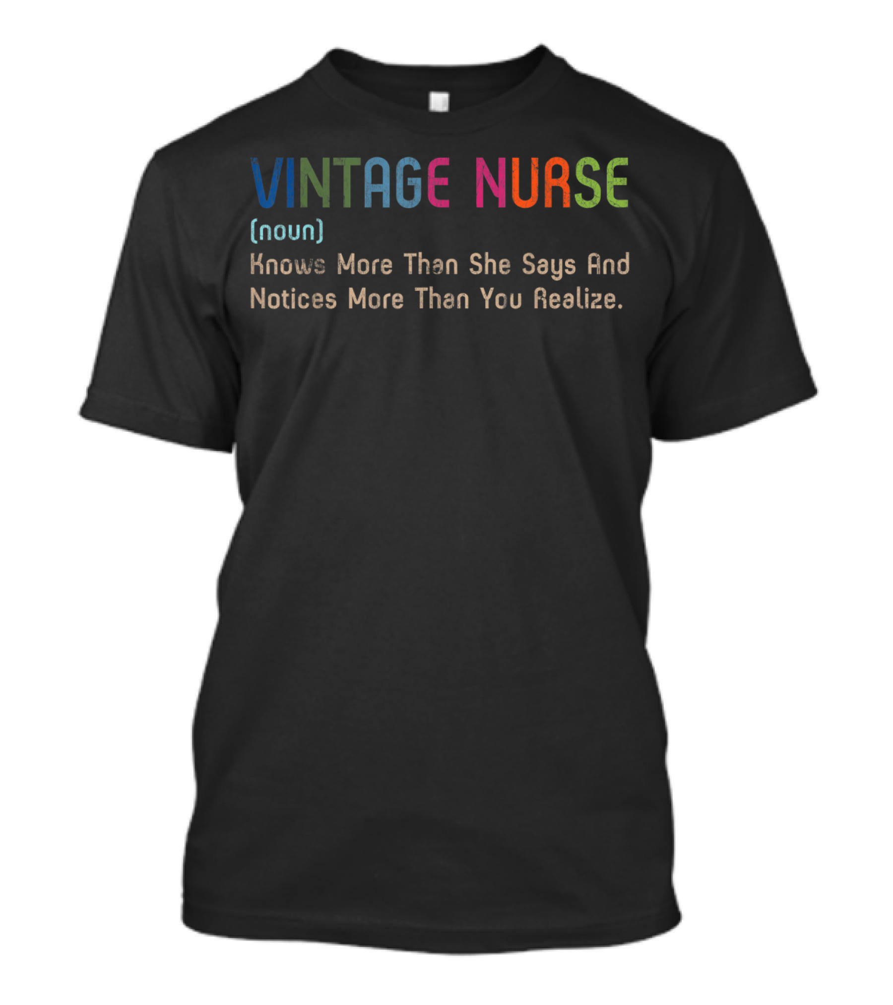 Vintage Nurse Knows More Than She Says Notices More Than You Realize T-Shirt