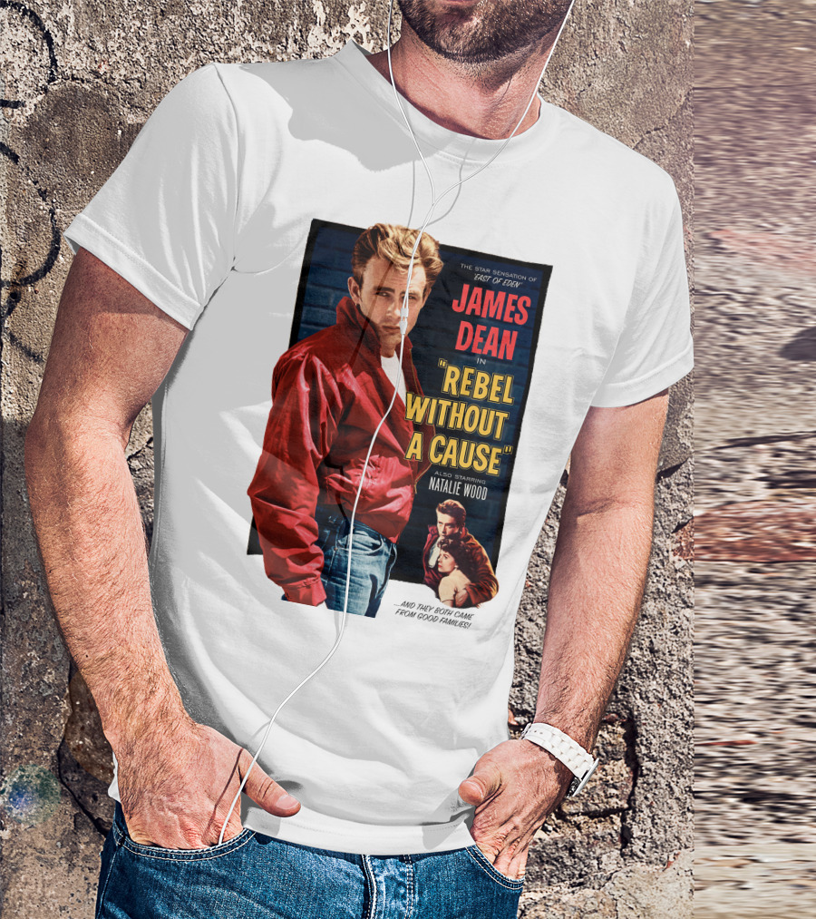 JAMES DEAN IN REBEL WITHOUT A CAUSE ALSO STARRING NATALIE WOOD AND THEY BOTH CAME FROM GOOD FAMILIES STAR SENSATION OF EAST OF EDEN T-Shirt