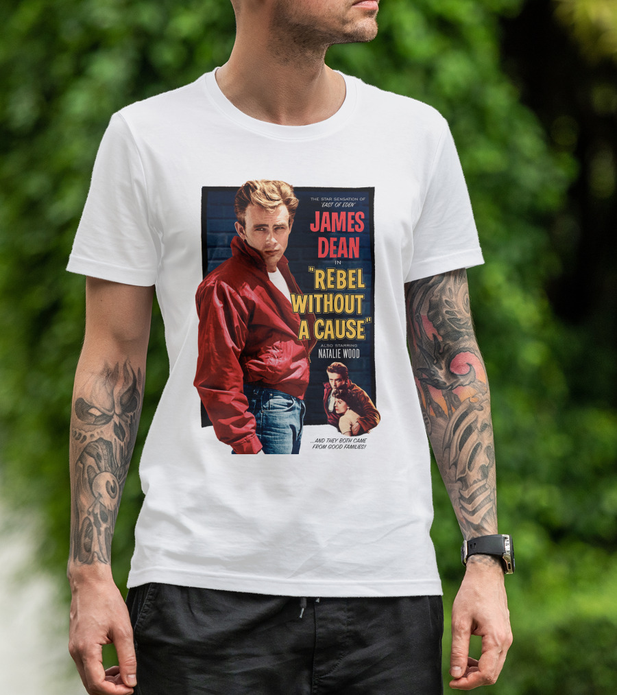 JAMES DEAN IN REBEL WITHOUT A CAUSE ALSO STARRING NATALIE WOOD AND THEY BOTH CAME FROM GOOD FAMILIES STAR SENSATION OF EAST OF EDEN T-Shirt
