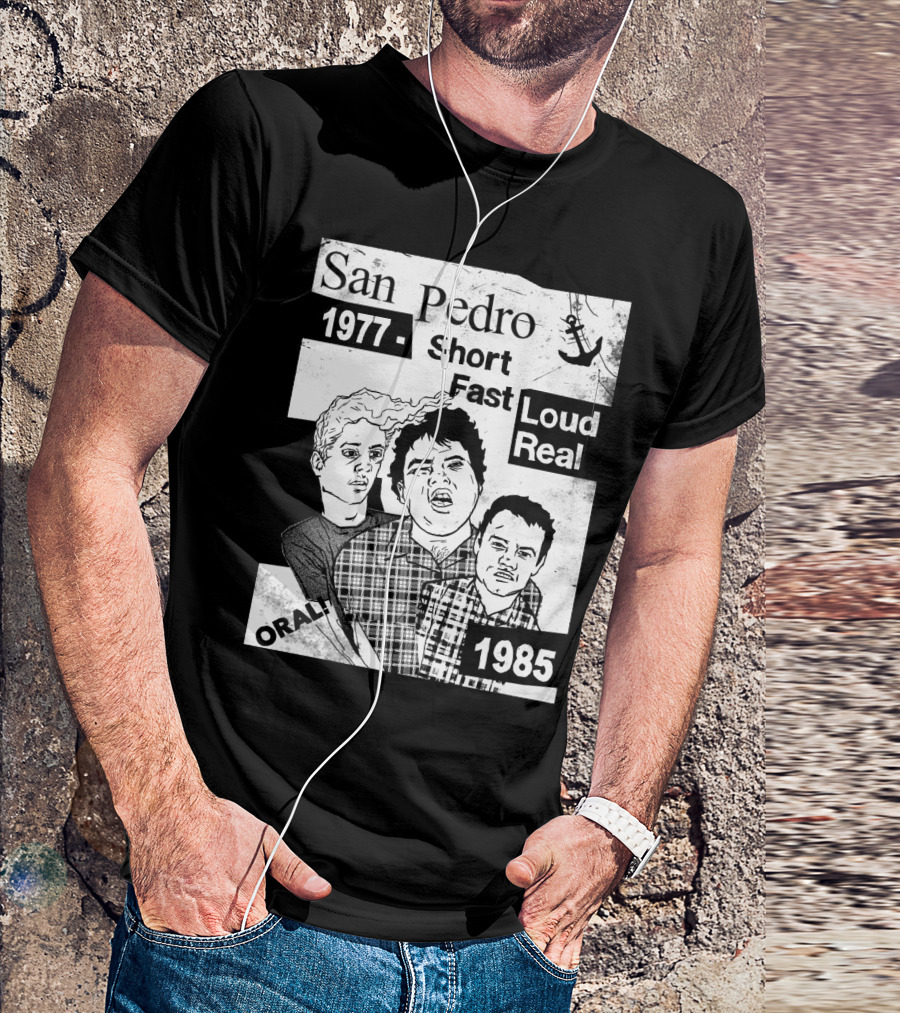 San Pedro 1977 1985 Short Fast Loud Real Oral T-Shirt