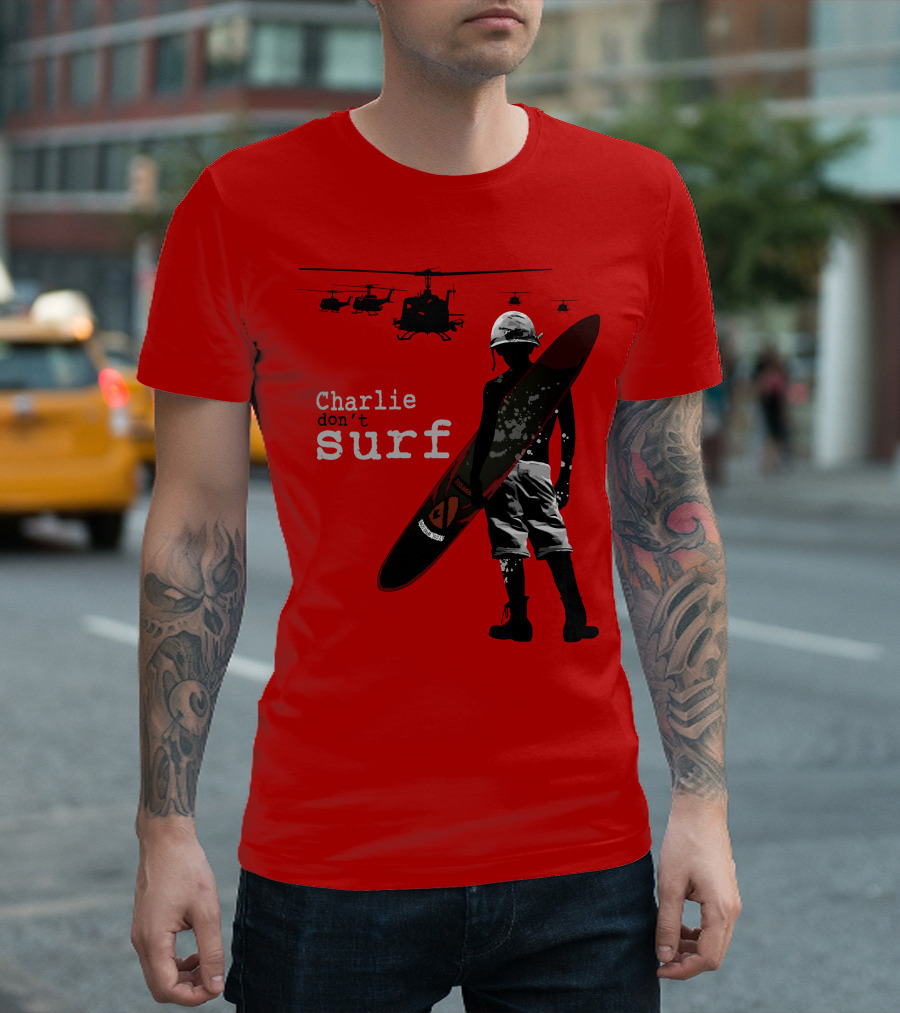 Charlie Don't Surf Helicopters And Soldier With Surfboard T-Shirt