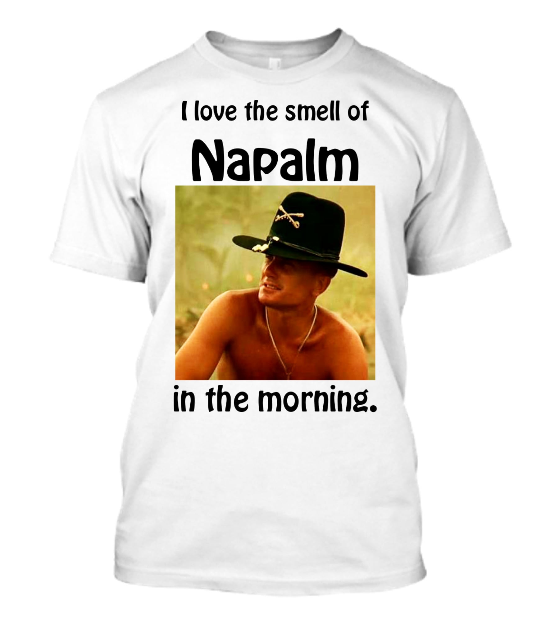 I Love The Smell Of Napalm In The Morning Apocalypse Now T-Shirt