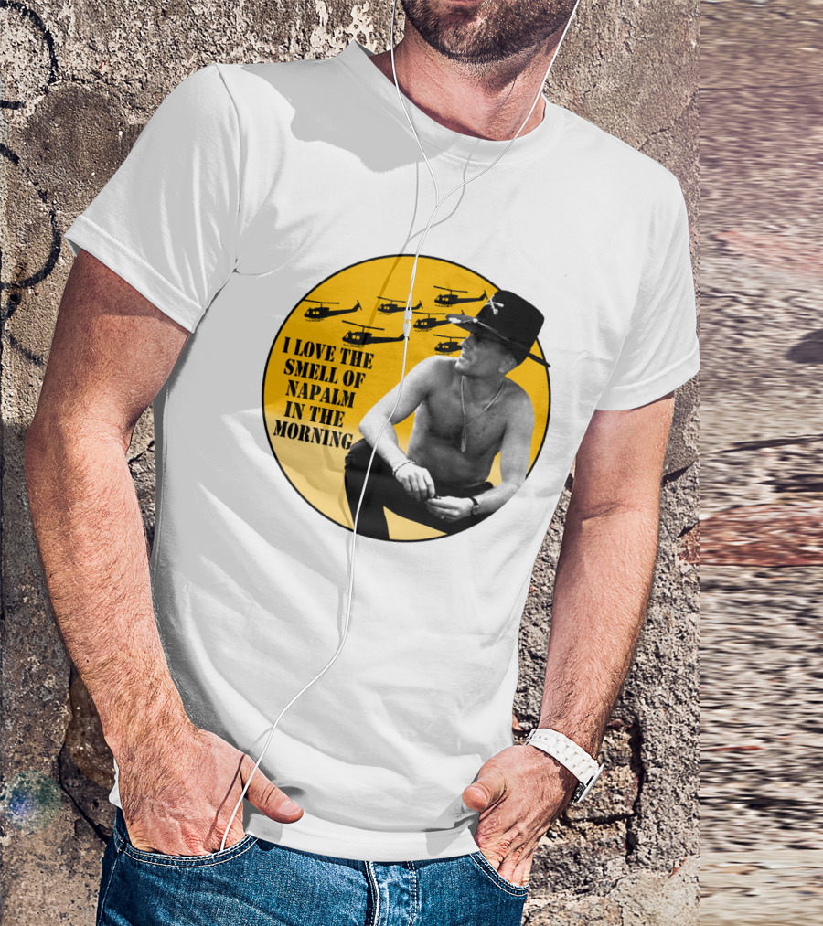 I Love The Smell Of Napalm In The Morning 20 Apocalypse Now Helicopters T-Shirt