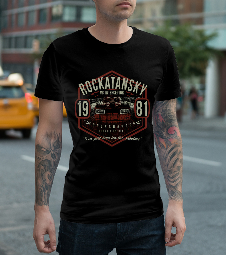 Rockatansky V8 Interceptor Supercharged Pursuit Special 1981 I'm Just Here for the Gasoline T-Shirt