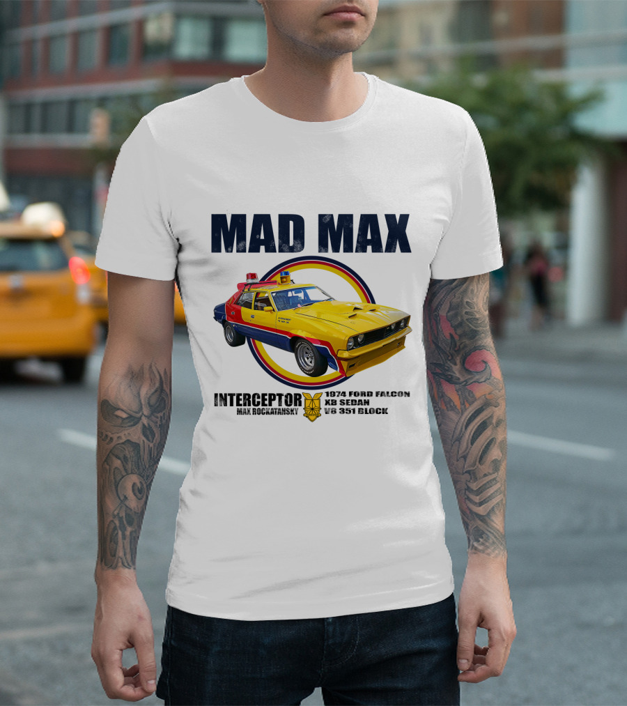 MAD MAX INTERCEPTOR 1974 FORD FALCON XB SEDAN V8 351 BLOCK MAX ROCKATANSKY T-Shirt