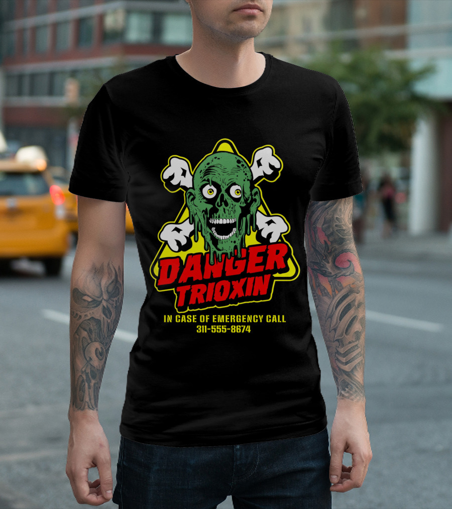 The Return Of The Living Dead Danger Trioxin In Case Of Emergency Call 311-555-8674 T-Shirt