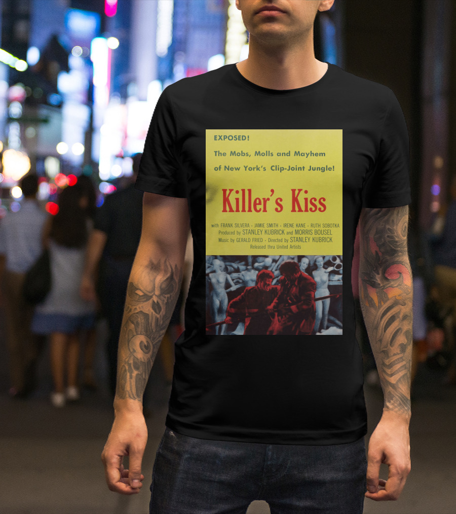 Exposed The Mobs, Molls And Mayhem Of New York's Clip-Joint Jungle Killer's Kiss Directed By Stanley Kubrick T-Shirt
