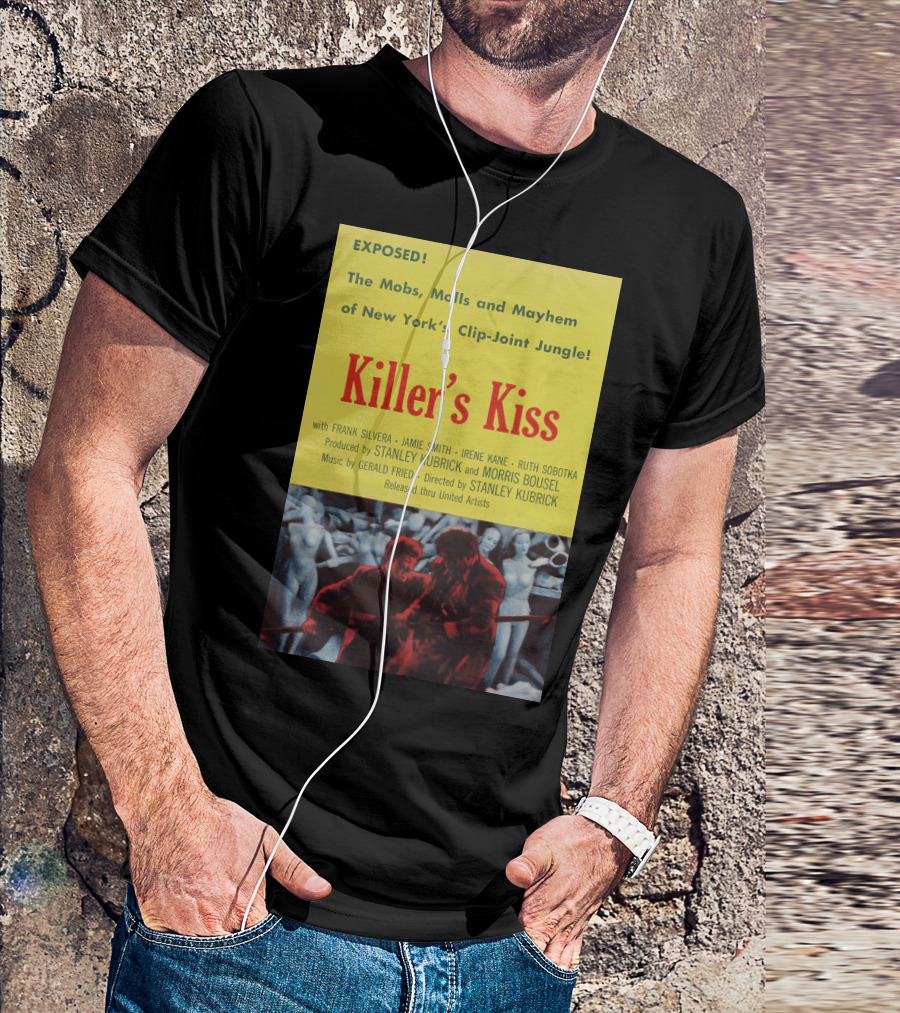 Exposed The Mobs, Molls And Mayhem Of New York's Clip-Joint Jungle Killer's Kiss Directed By Stanley Kubrick T-Shirt