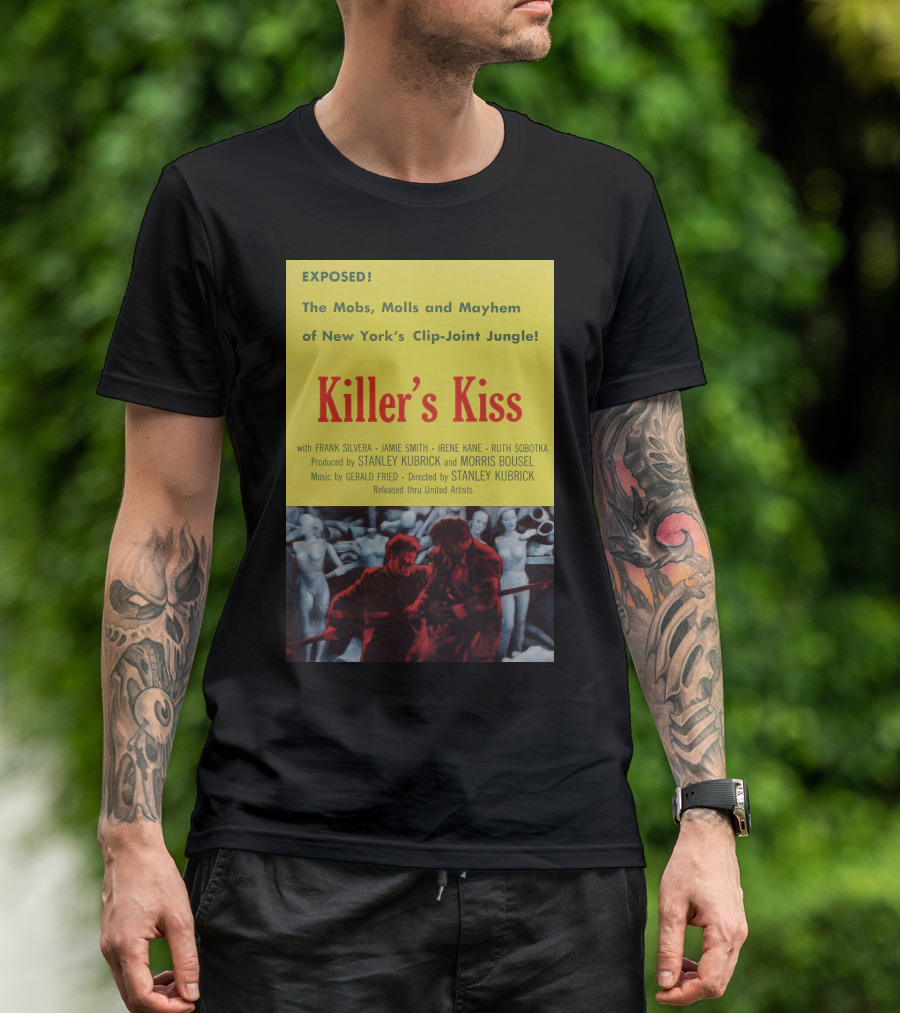 Exposed The Mobs, Molls And Mayhem Of New York's Clip-Joint Jungle Killer's Kiss Directed By Stanley Kubrick T-Shirt