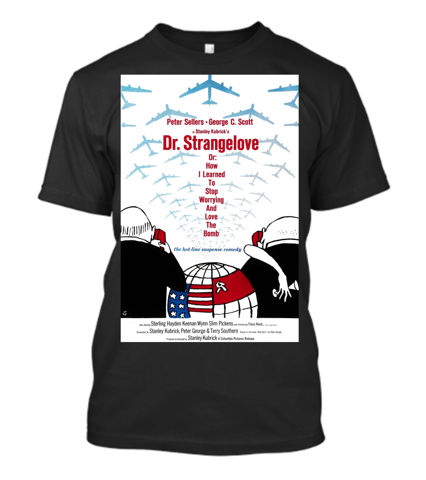 Peter Sellers George C. Scott Stanley Kubrick's Dr. Strangelove Or: How I Learned To Stop Worrying And Love The Bomb The Hot-Line Suspense Comedy T-Shirt