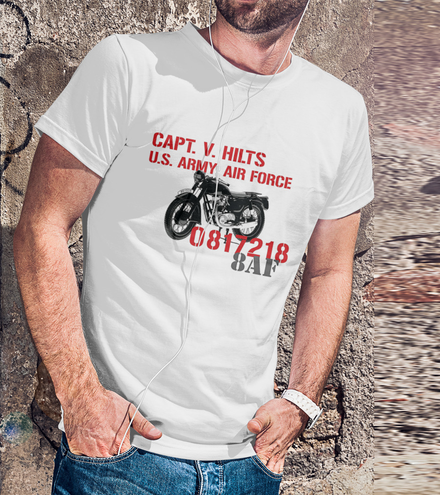 CAPT V Hilts U.S. Army Air Force Motorcycle 0817218 8AF T-Shirt