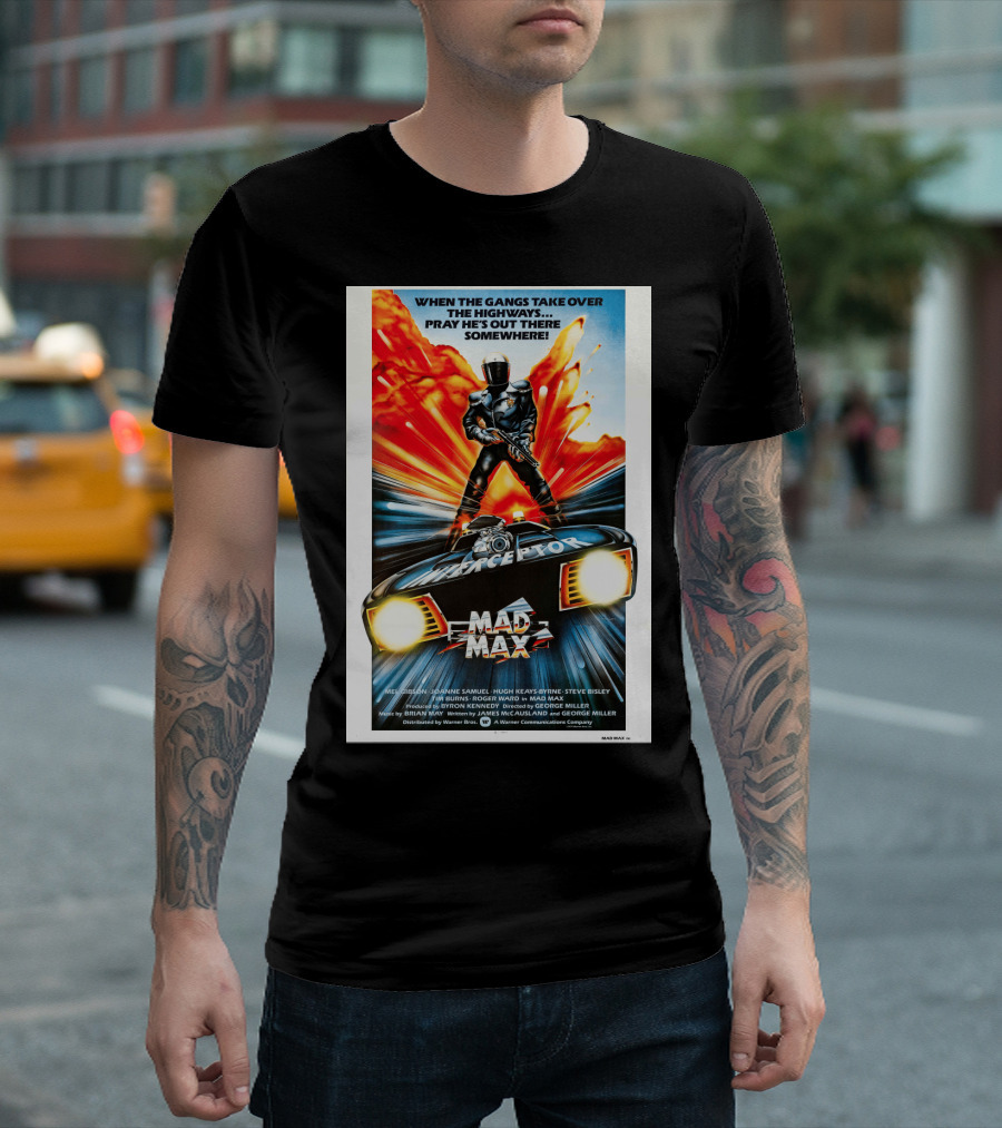 Mad Max 1980 When The Gangs Take Over The Highways Pray He's Out There Somewhere Interceptor T-Shirt