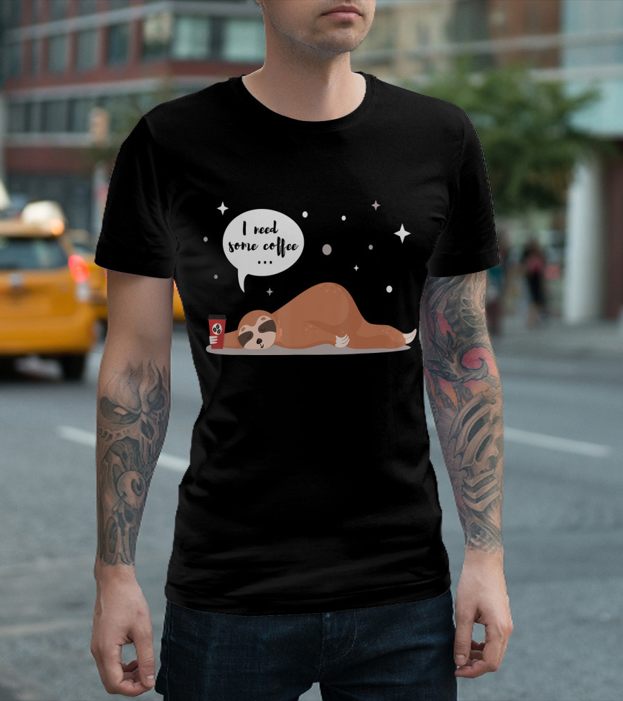 I Need Some Coffee Funny Sloth Lazy Monday T-Shirt