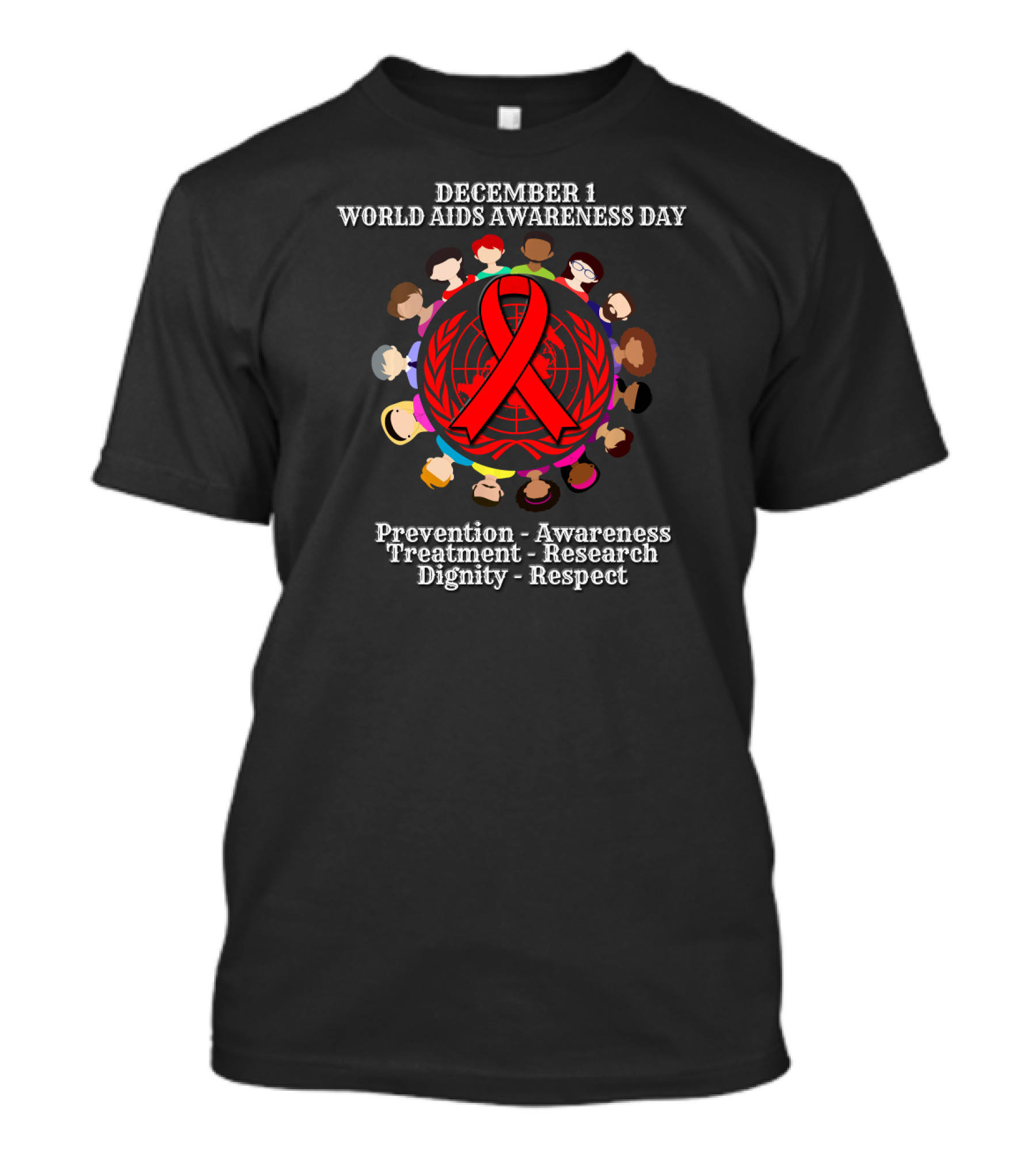 December 1 World AIDS Awareness Day Prevention Awareness Treatment Research Dignity Respect T-Shirt