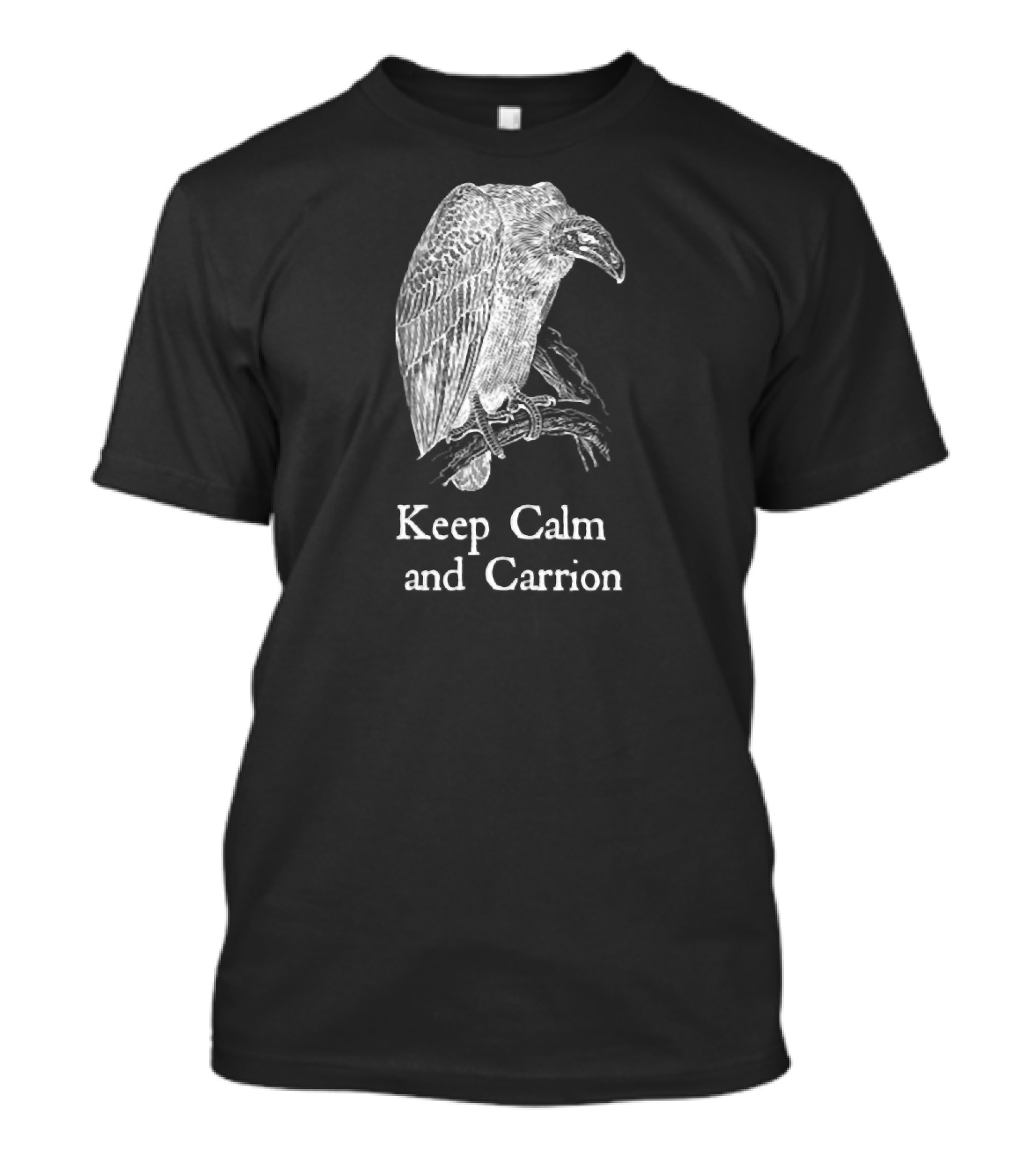 Keep Calm And Carrion Vulture T-Shirt
