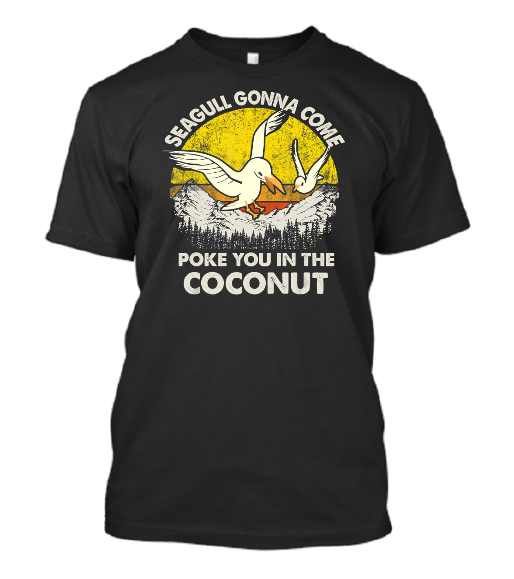 Seagull Gonna Come Poke You In The Coconut Mountain Sunset Scene T-Shirt