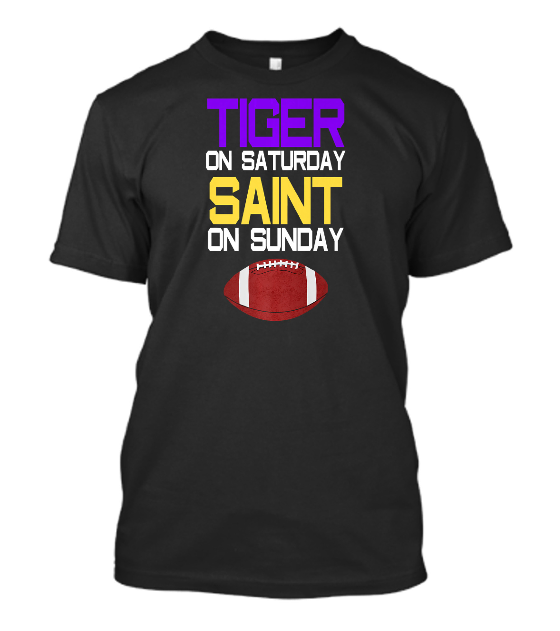 Tiger On Saturday Saint On Sunday Football T-Shirt