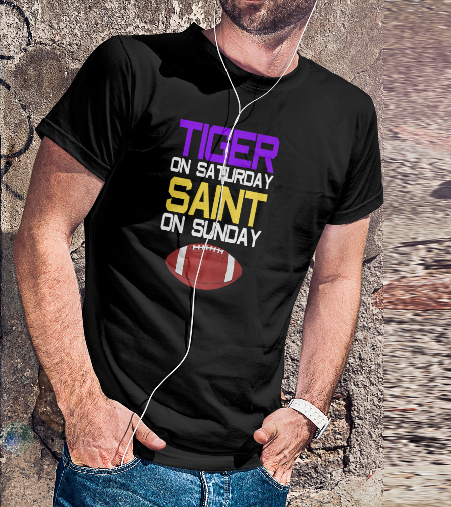Tiger On Saturday Saint On Sunday Football T-Shirt