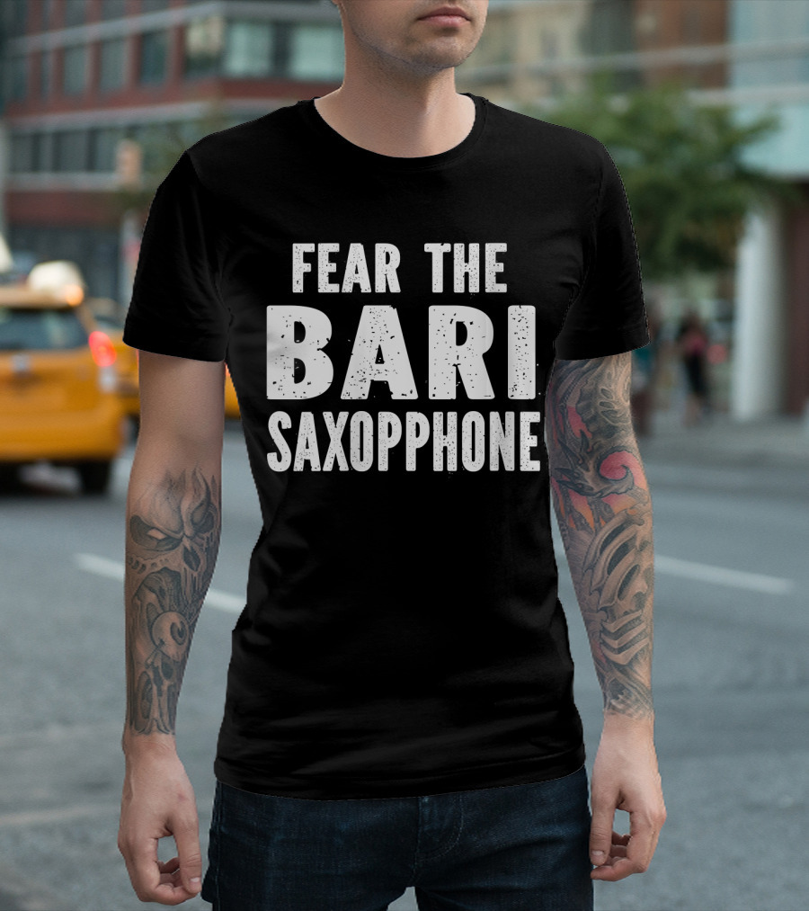 Fear The Bari Saxophone Bold Music T-Shirt