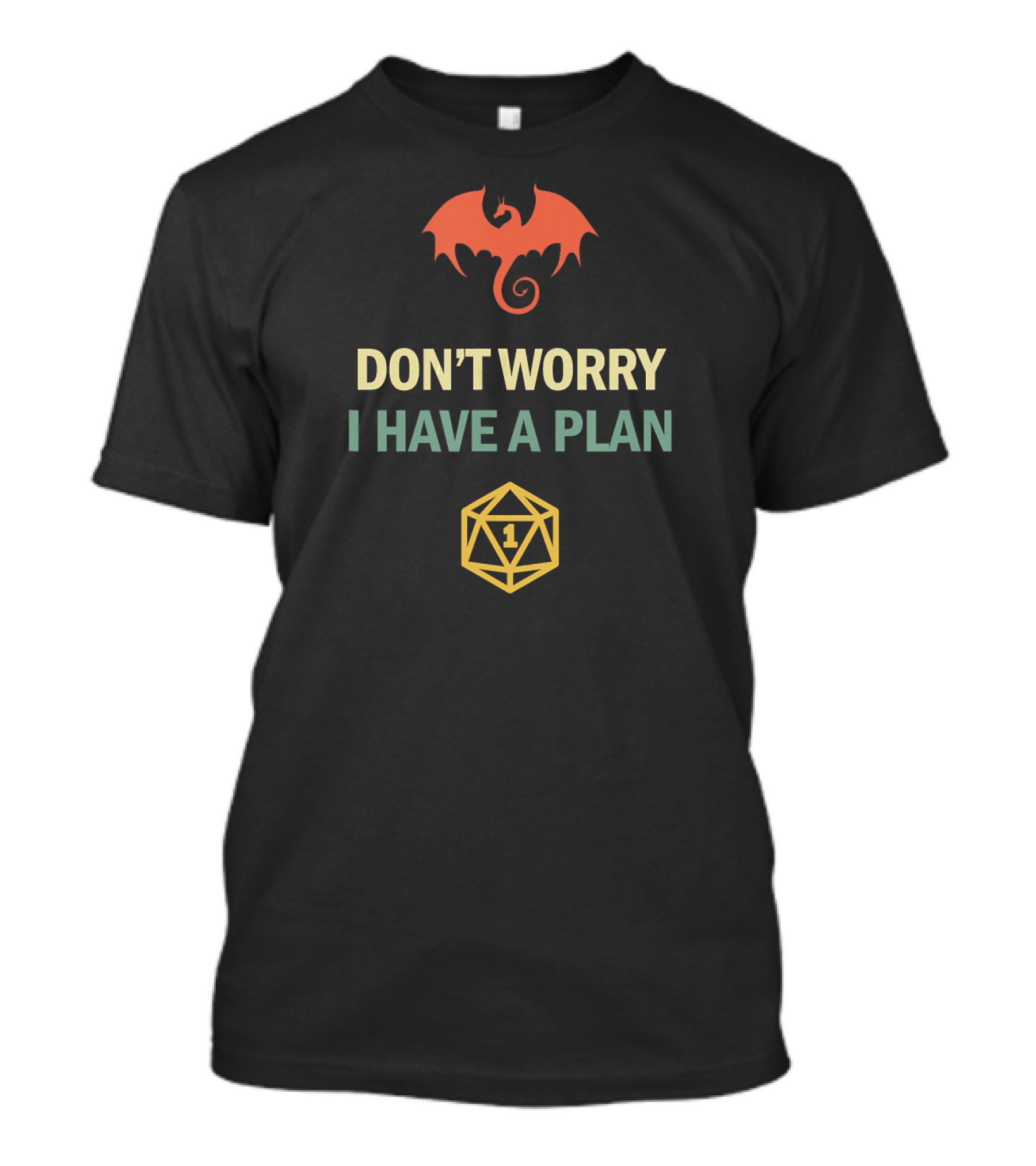 Dragon RPG D20 Fumble Don't Worry I Have A Plan Dungeons T-Shirt