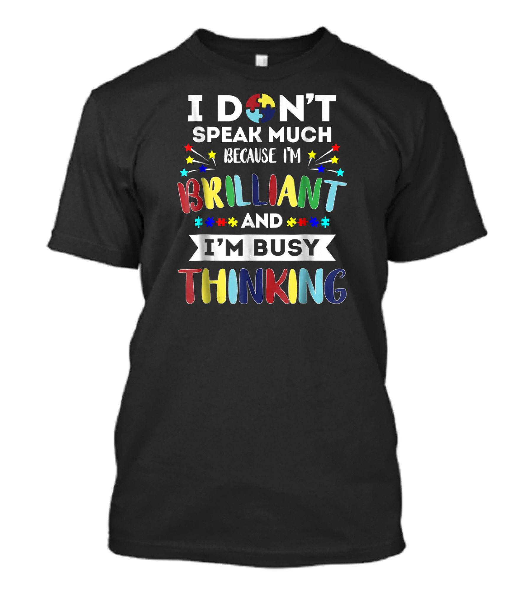 I Don't Speak Much Because I'm Brilliant And I'm Busy Thinking Puzzle Piece Stars T-Shirt