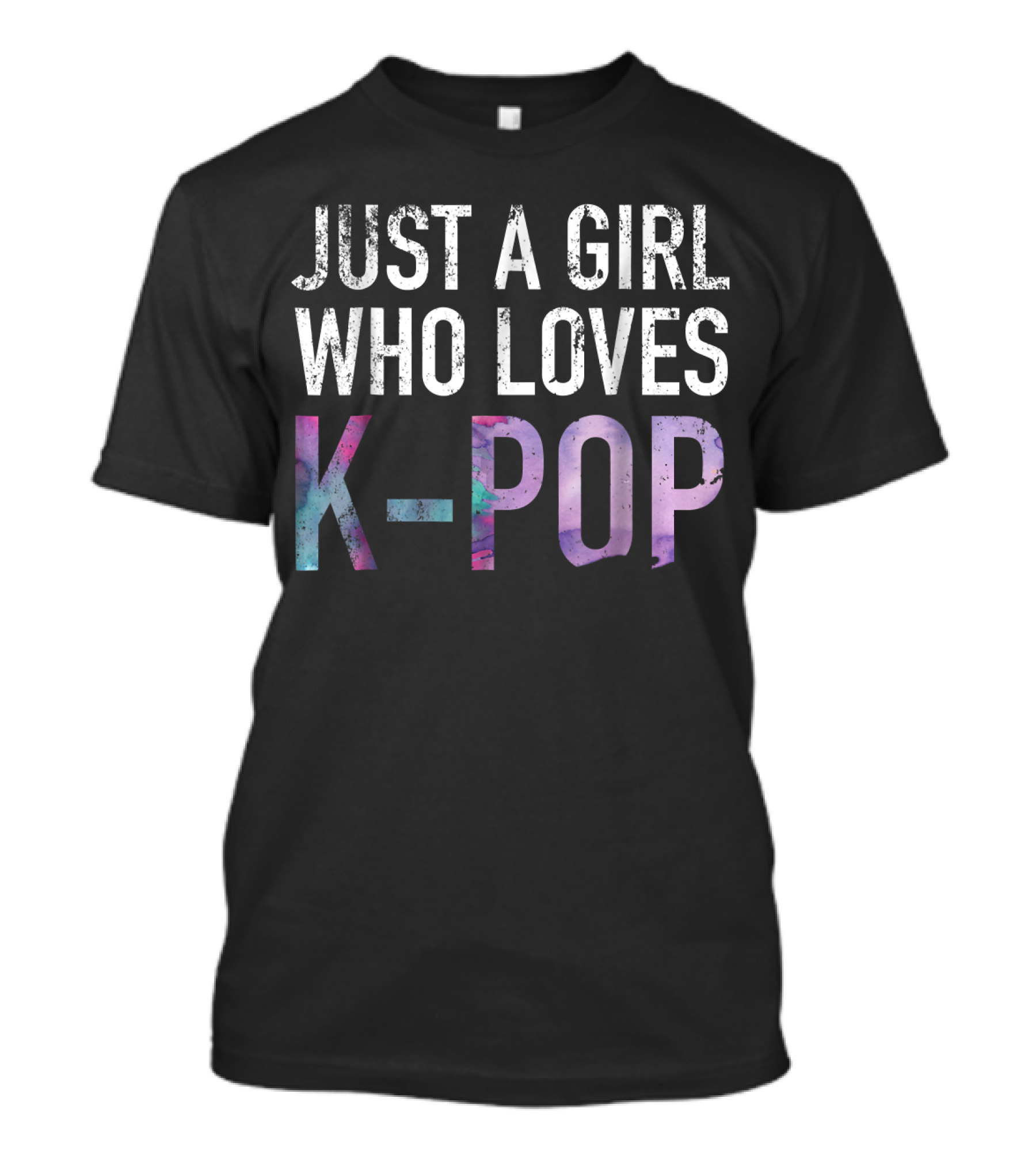 Just A Girl Who Loves K Pop K-Pop Fandom 팬덤 케이팝 Music Lover Kpopper Hallyu Wave Fan Enthusiast T-Shirt