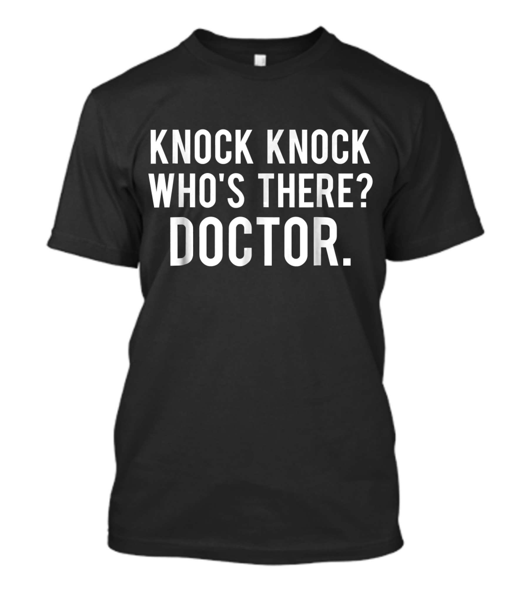 Knock Knock Who's There Doctor T-Shirt
