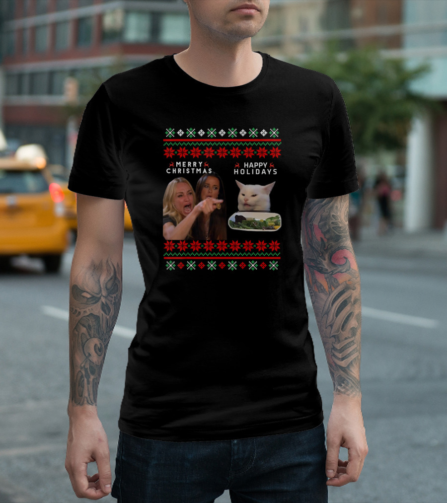 Merry Christmas Happy Holidays Woman Yelling at a Cat Meme Ugly T-Shirt