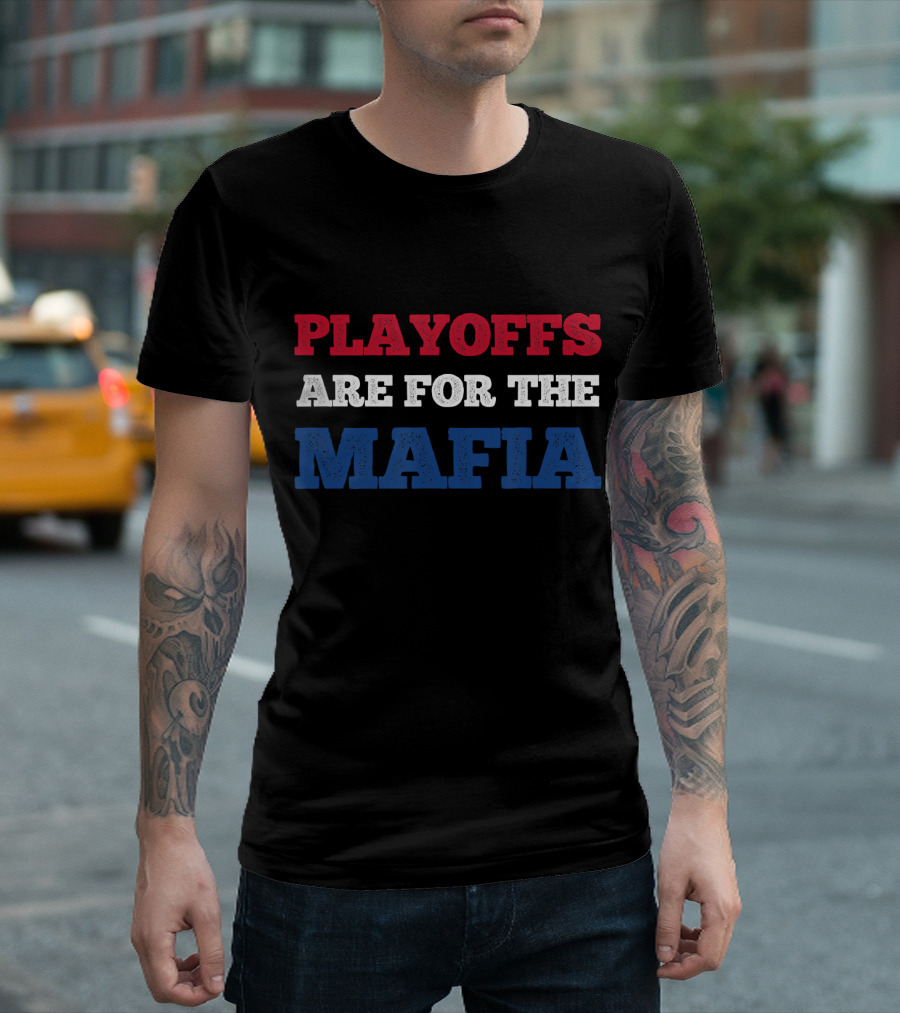Playoffs Are for the Mafia Red White Blue T-Shirt