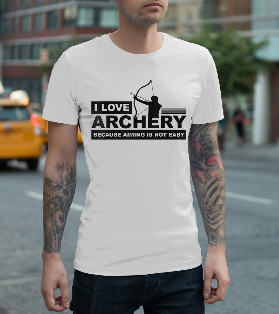 I Love Archery Because Aiming Is Not Easy Silhouette Bow and Arrow T-Shirt