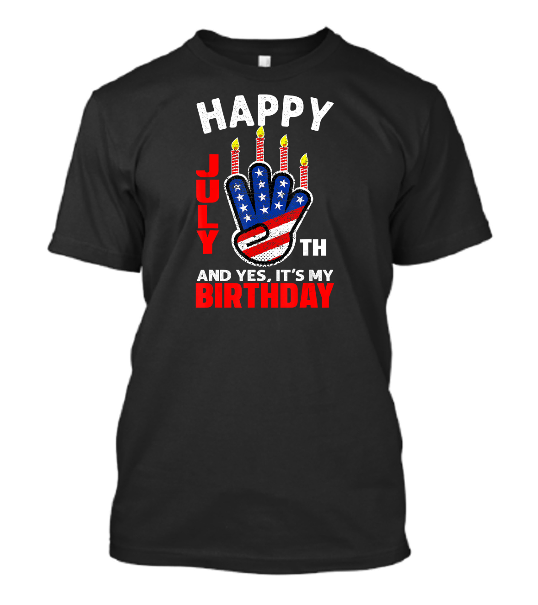Happy 4th July And Yes It's My Birthday USA Flag Candles T-Shirt