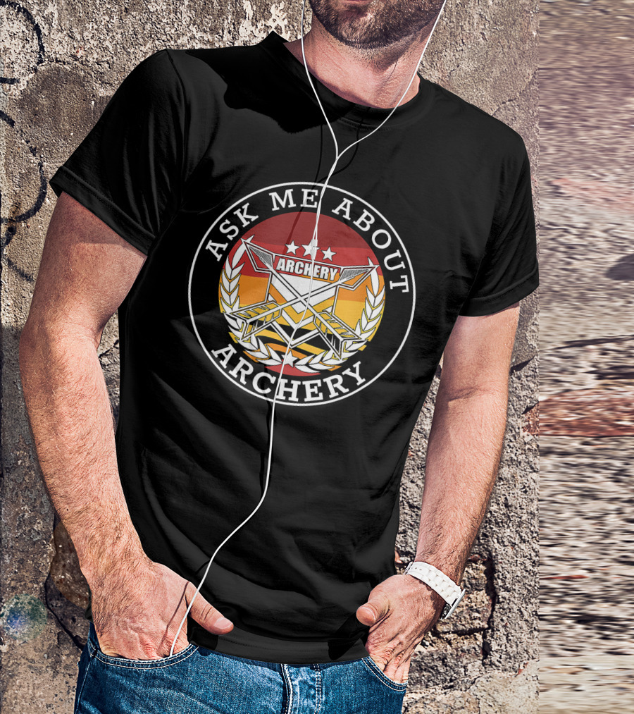 Ask Me About Archery Bow And Arrows I Archery Equi T-Shirt