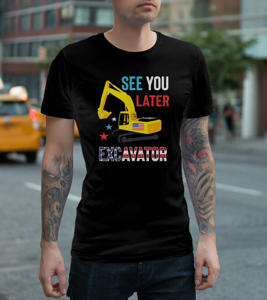 SEE YOU LATER EXCAVATOR USA FLAG TODDLER T-Shirt