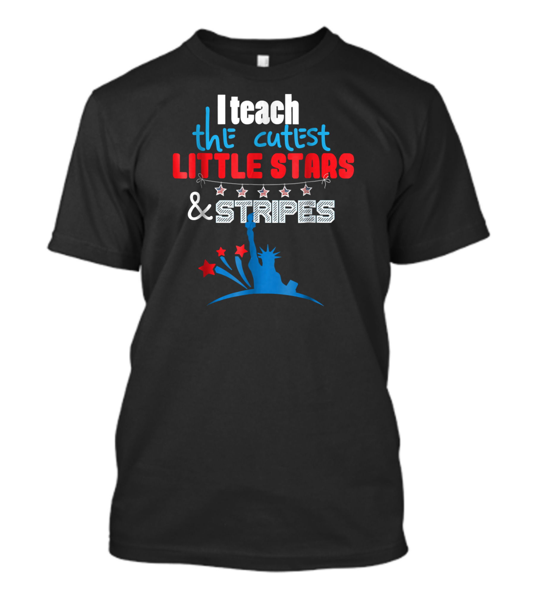 4th Of July Teacher I Teach The Cutest Little Stars And Stripes American Flag Tea T-Shirt