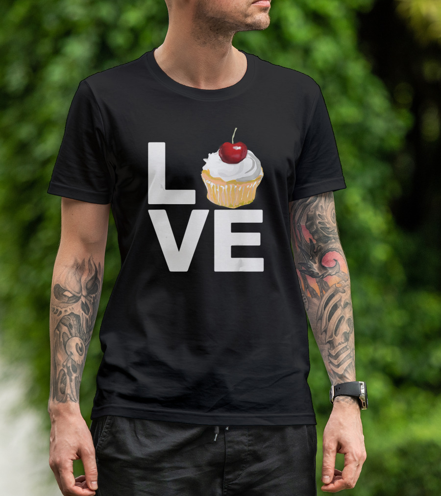 Love Cupcake Funny Baking Pastry With Cherry T-Shirt