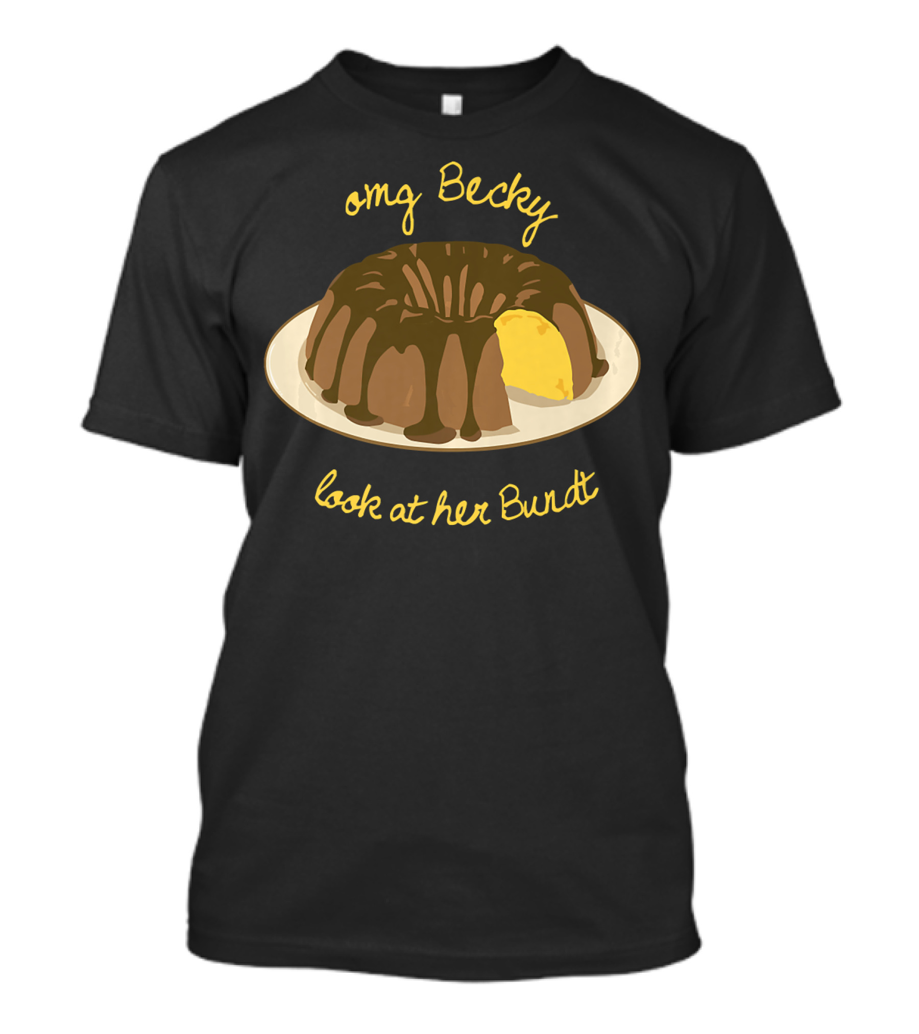 OMG Becky Look At Her Bundt Funny Baking Cake T-Shirt