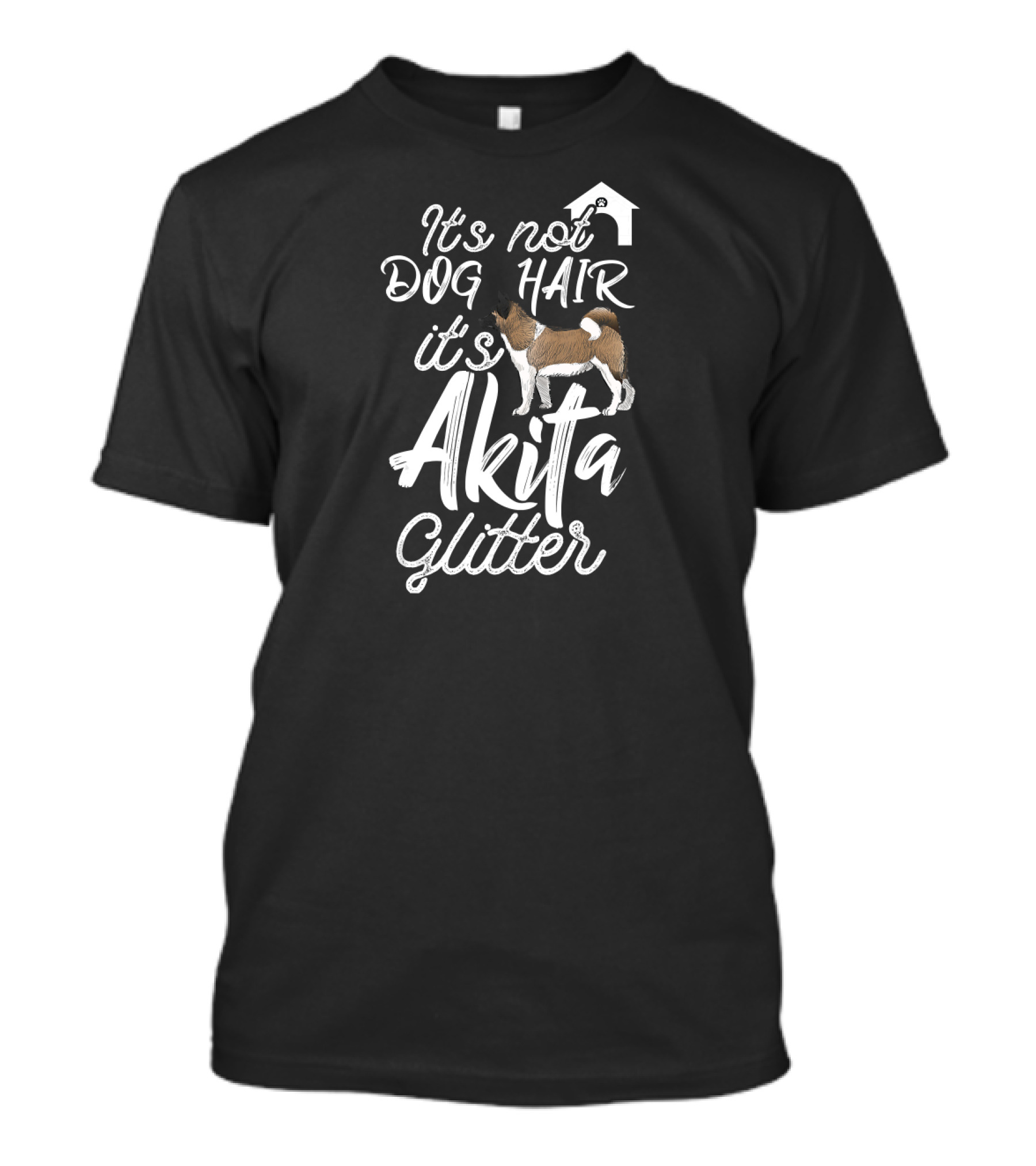 It's Not Dog Hair It's Akita Glitter With Doghouse Icon And Akita T-Shirt