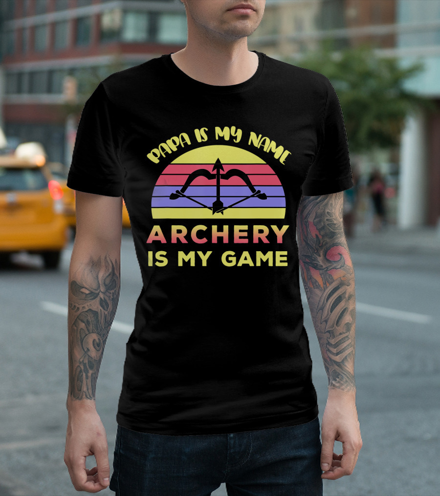 Papa Is My Name Archery Is My Game T-Shirt
