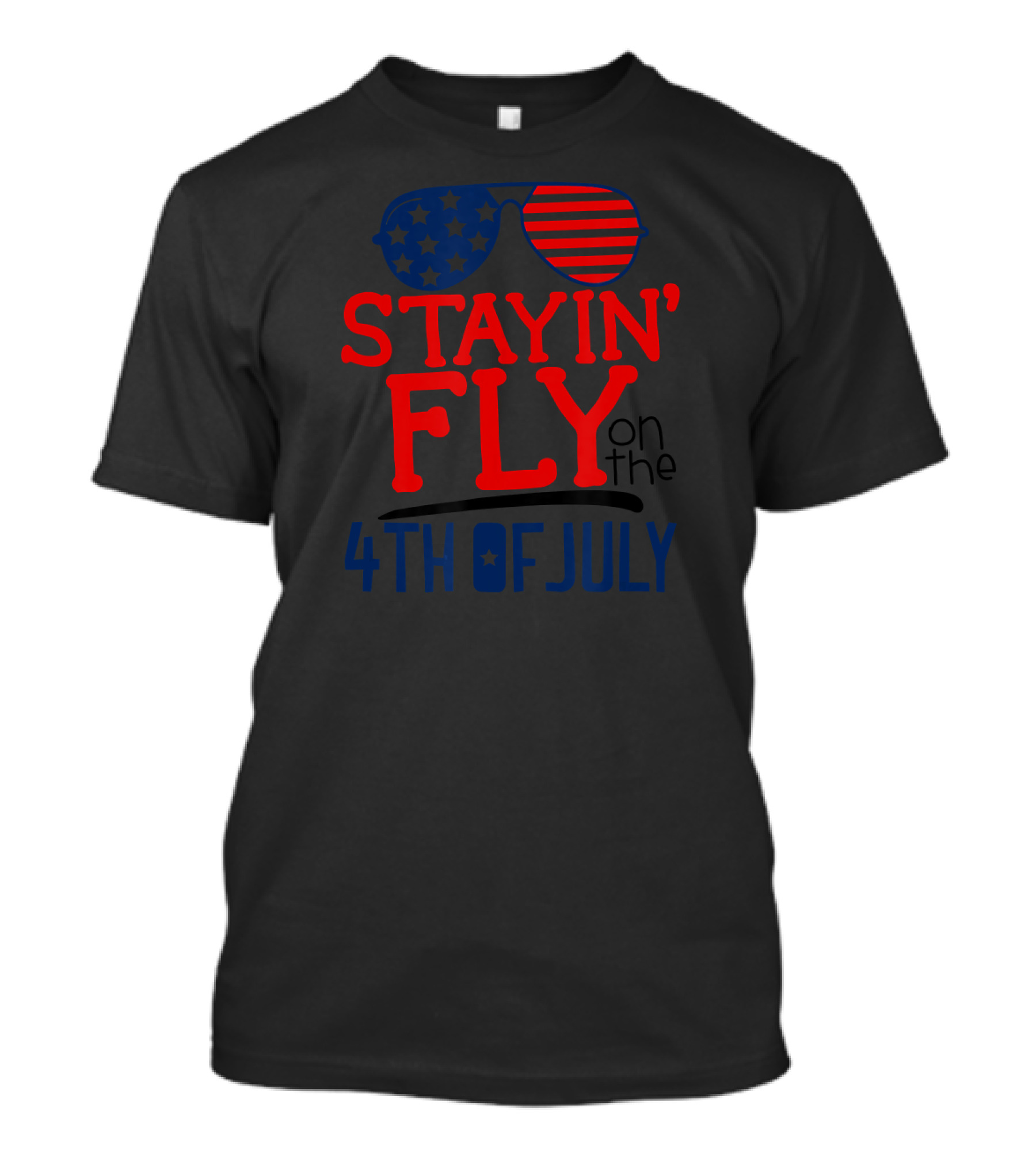 Stayin' Fly On The 4th Of July USA Sunglasses T-Shirt