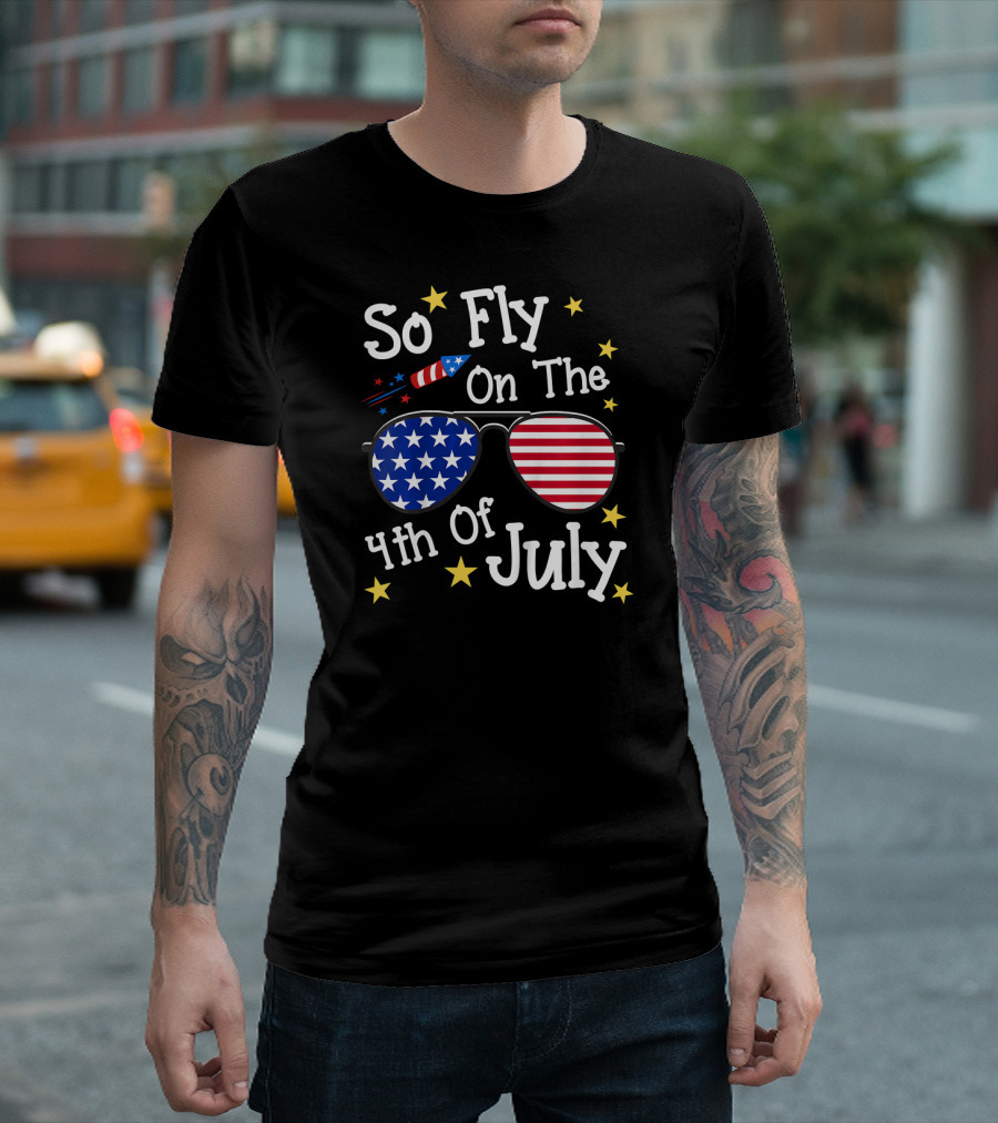 So Fly On The 4th Of July American Sunglasses Stars and Stripes Rocket T-Shirt