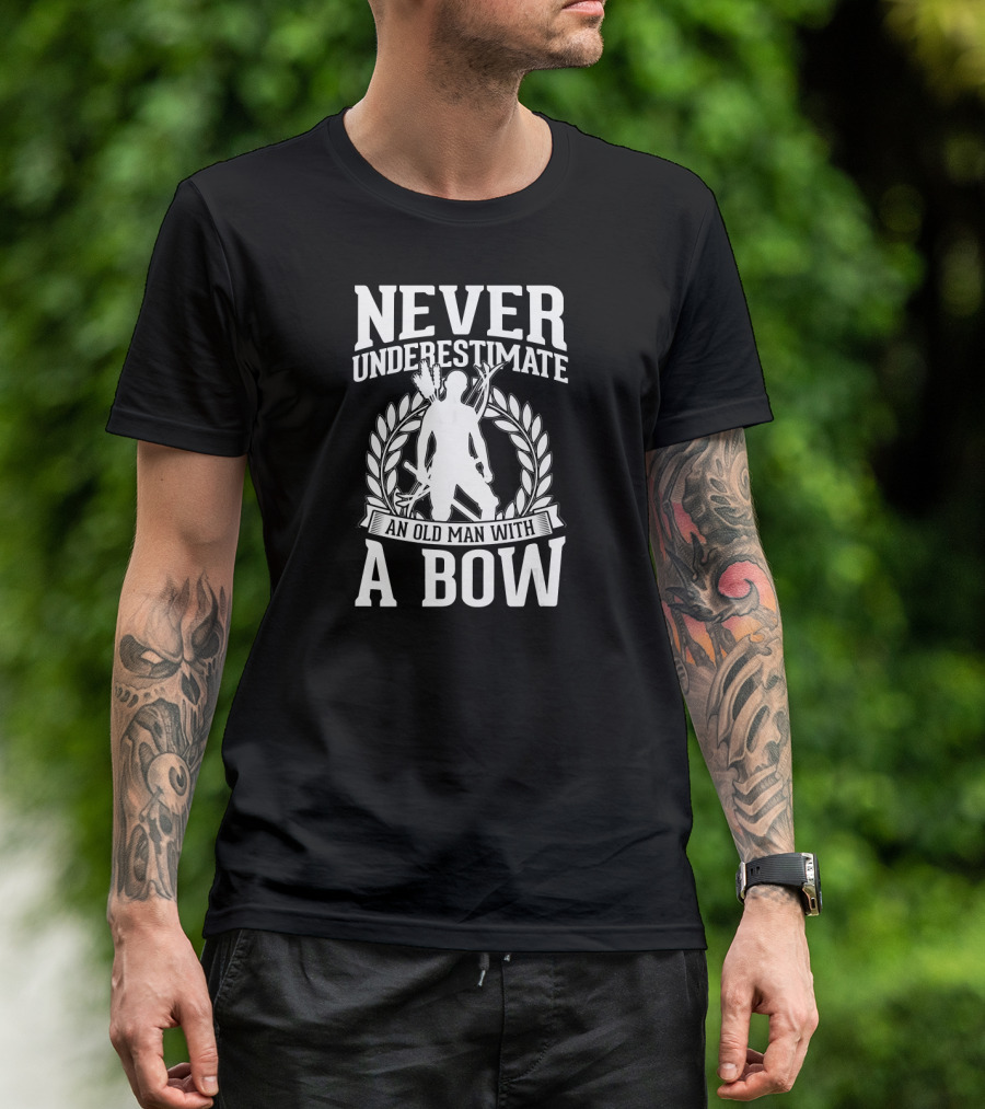 Never Underestimate An Old Man With A Bow And Laurel Wreath T-Shirt