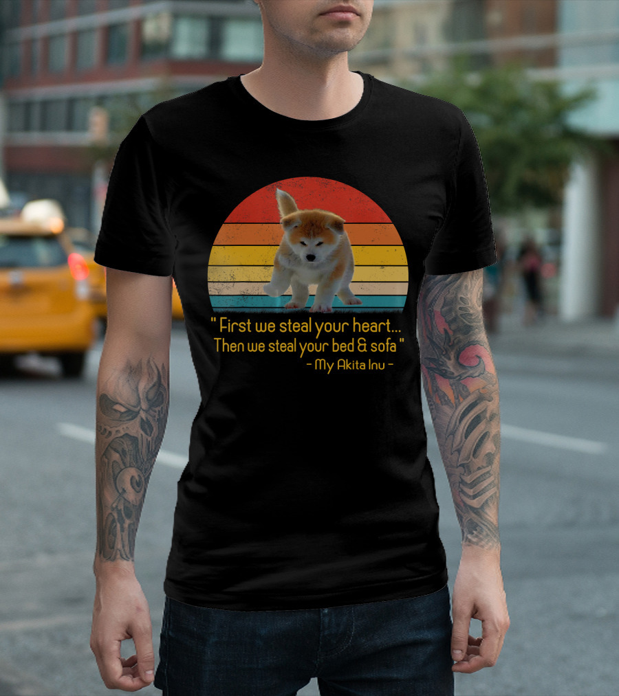 Retro Vintage Akita Puppy First We Steal Your Heart Then We Steal Your Bed And Sofa T-Shirt