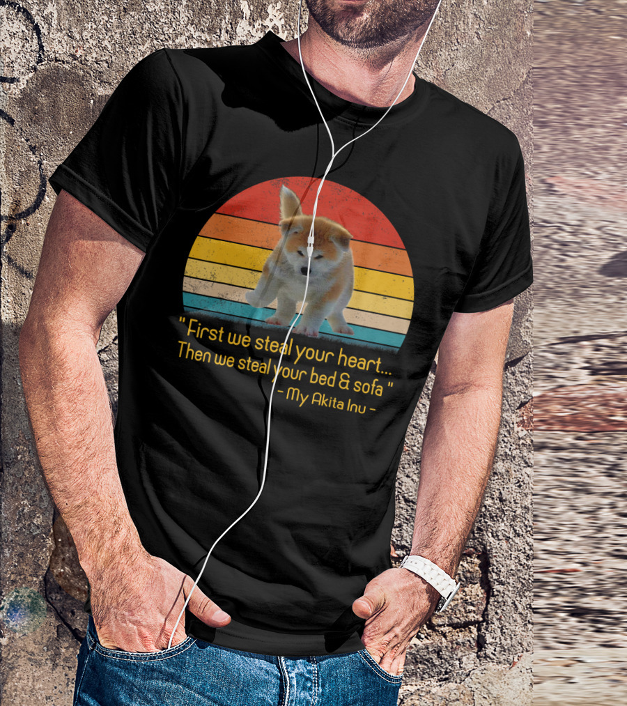 Retro Vintage Akita Puppy First We Steal Your Heart Then We Steal Your Bed And Sofa T-Shirt