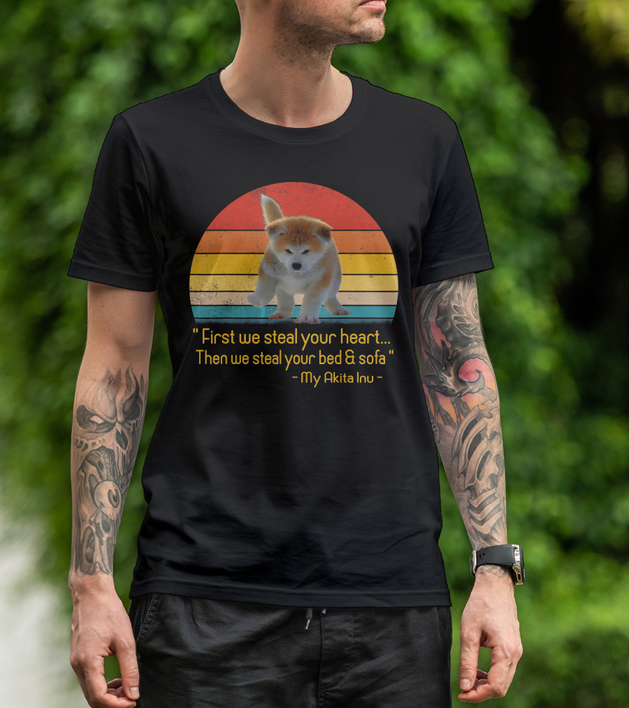 Retro Vintage Akita Puppy First We Steal Your Heart Then We Steal Your Bed And Sofa T-Shirt